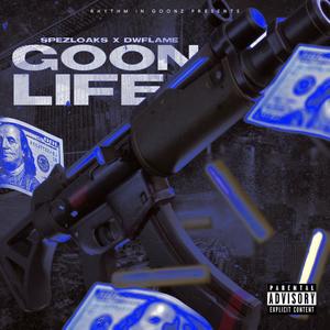 Goon Life(feat. DWflame) (Explicit)