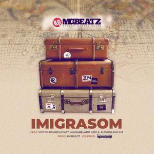 Imigrasom (feat. Victor Duarte, C.K.Las, Rabeladu Lopi & MJ SoulJah) [Explicit]