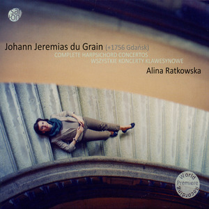 Du Grain, J.J.: Harpsichord Concertos (Complete) (Ratkowska)