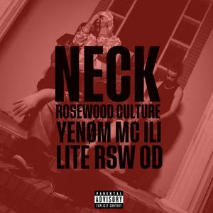 Neck (feat. YenØm, mc ili, Lite & RSW OD) (Explicit)