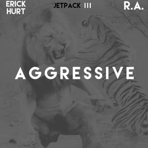 Aggressive