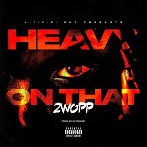 Heavy on That (Explicit)