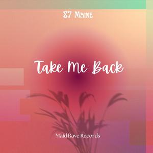 Take Me Back (Explicit)