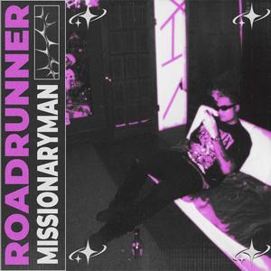 ROADRUNNER MISSIONARYMAN : PRELUDE (Explicit)