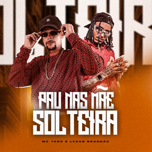 PAU NAS MÃE SOLTEIRA (Explicit)