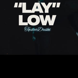 Lay low (Explicit)