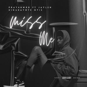 Miss Me (feat. Jaylen Gin & yOdee) (Explicit)