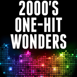 2000's One-Hit Wonders