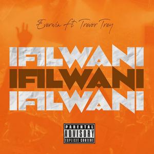 Ifilwani (feat. Trevor Trey) [Explicit]