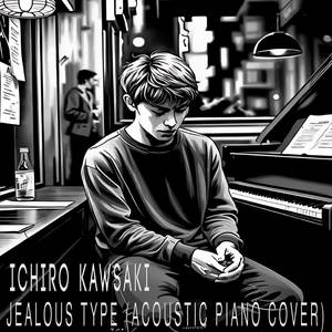 Jealous Type (Acoustic Piano Cover)