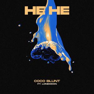 HEHE(feat. LoneMoon) (Explicit)