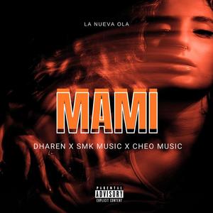 MAMI (feat. SMK MUSIC & CHEO MUSIC)