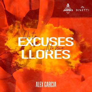 Ni Te Excuses Ni Me Llores