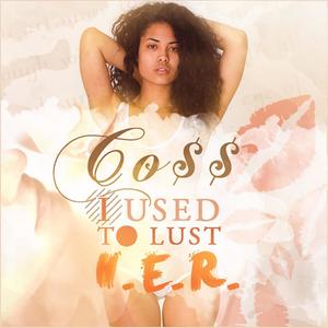 I Used To Lust H.E.R. (Explicit)