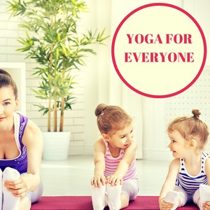 Yoga for Everyone - Mother & Children New Age Music for Meditation