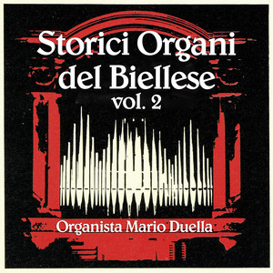 Storici organi del Biellese, vol. 2 (Organista Mario Duella)