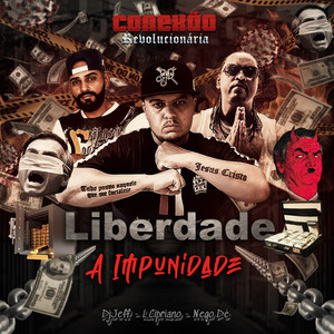 Liberdade a Impunidade (Explicit)