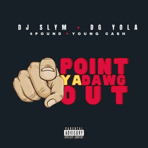 Point Ya Dawg Out (Explicit)