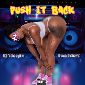 Push it Back (feat. Bam Brickz) (Explicit)