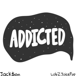 Addicted (feat. LubZJuicePop)