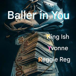 Baller in You 3 (feat. Yvonne & Reggie Reg) (Explicit)