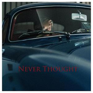 Never Thought (Explicit)