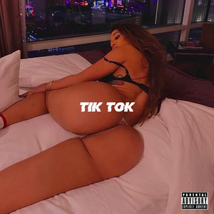 TIK TOK (Explicit)