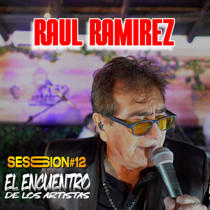 Session #12: Raul Ramirez