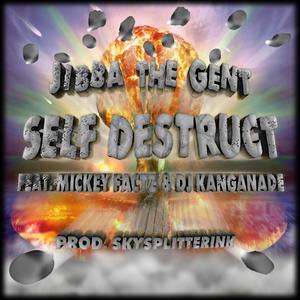 Self Destruct (feat. Mickey Factz & DJ Kanganade) (Explicit)