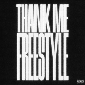 Thank Me Freestyle (Explicit)