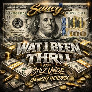 WAT I BEEN THRU (feat. Grinchy Hendrix & Stilz Uniqe) (Explicit)