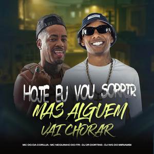 HOJE EU VOU SORRIR , MAS ALGUEM VAI CHORAR (Explicit)