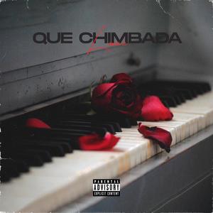 Que Chimbada (Explicit)