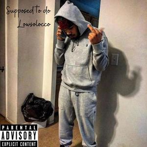 Supposed To Do (Explicit)