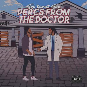 Percs From The Doctor (Explicit)