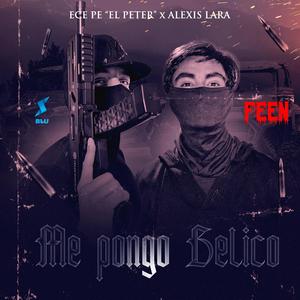 Me Pongo Belico (feat. Alexis Lara)