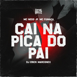 Cai Na Pica Do Pai (Explicit)