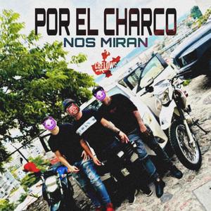 Por El Charco Nos Miran (Explicit)