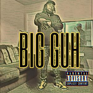 BIG GUH (Explicit)