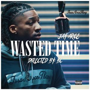 Wasted Time (Explicit)