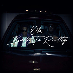 Ok, Back To Reality (Explicit)