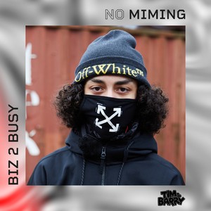 Biz2Busy - No Miming (Explicit)
