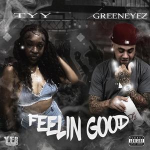 Feeling good (feat. Green Eyez) [Explicit]