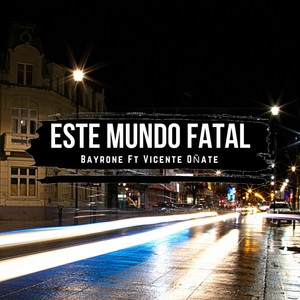 Este Mundo Fatal (feat. Vicente Oñate)