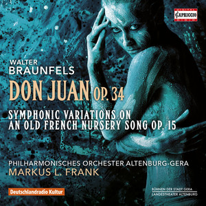 Braunfels, W.: Don Juan / Symphonic Variations on An Old French Children's Song (Philharmonisches Orchester Theaters Altenburg-Gera, Frank)