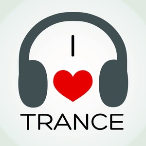 I Love Trance (The Very Best of Progressive and Melodic Trance)