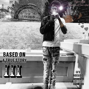 Based On A True Story 3 (The Trilogy) [Explicit]