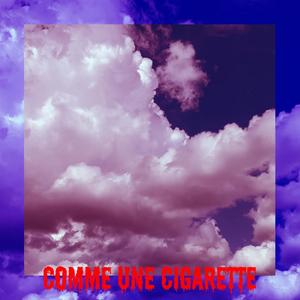 Comme une cigarette (Explicit)