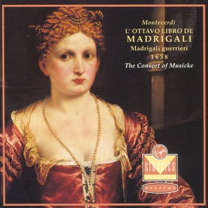 Claudio Monteverdi: The Eight Book of Madrigals - Madrigals of War