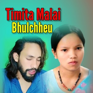 Timita Malai Bhulchheu